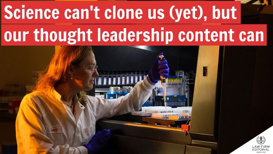 Scientist working to signify your thought leadership cloning you