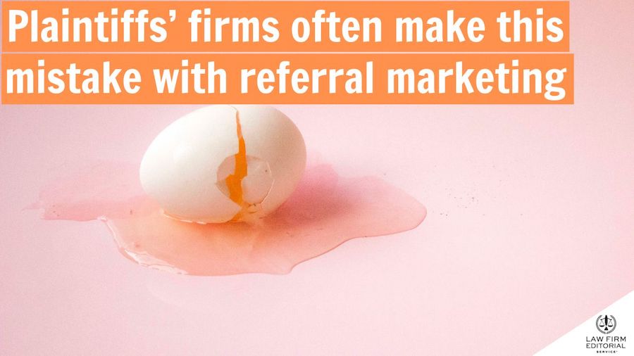 Cracked egg to represent mistakes plaintiffs' firms make with referral marketing